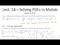 Lecture 18 Solving PDEs in Matlab part 1 of 2