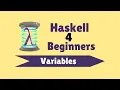 Variables - Haskell for Beginners 5