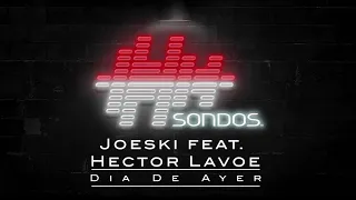 joeski feat h ctor lavoe dia de ayer extended mix 