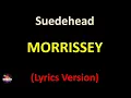 Morrissey - Suedehead (Lyrics version)