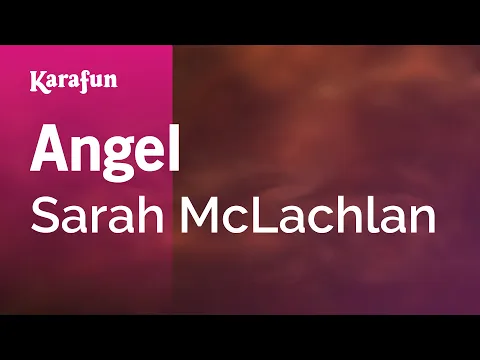 Download MP3 Angel (In the Arms of an Angel) - Sarah McLachlan | Karaoke Version | KaraFun