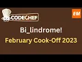 Bi - lindrome February Cook-Off 2023 solution with explanation and C source code