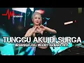 Download Lagu DJ Tunggu Aku Di Surga Breakbeat Full Melody Terbaru 2025 ( DJ ASAHAN )
