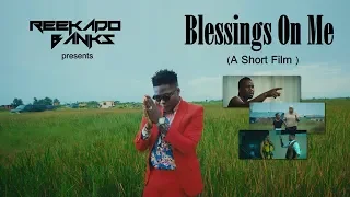 reekado banks presents blessings on me a short film 
