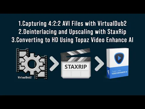 Download MP3 How to Capture SD Video in VirtualDub2, Deinterlace in StaxRip, and Upscale to HD in Topaz Video AI