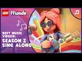 BEST Season 2 LEGO Friends Sing-Along Songs 🎶Top Hits Compilation | LEGO Friends: The Next Chapter