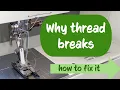 Why thread breaks on your sewing machine - and how to fix it