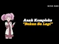 Download Lagu Anak Kompleks - Bukan Sa Lagi \
