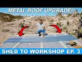 SHED TO WORKSHOP Ep 3 Installing Corrugated Sheet Metal Roof Modern Builds