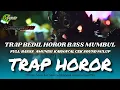 Download Lagu DJ TRAP HOROR FULL BASS BLAYER BEDIL‼️GOGOK-MAYA799