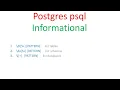 PostgreSQL psql - Informational PART 10 of 12