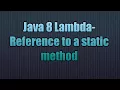 Java 8 Lambda-Reference to a static method