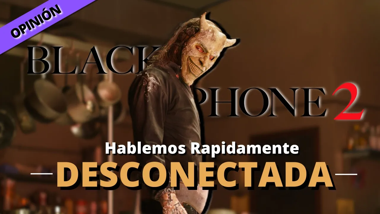 ¿Valió la pena ver Teléfono Negro 2? | Hablemos Rápidamente