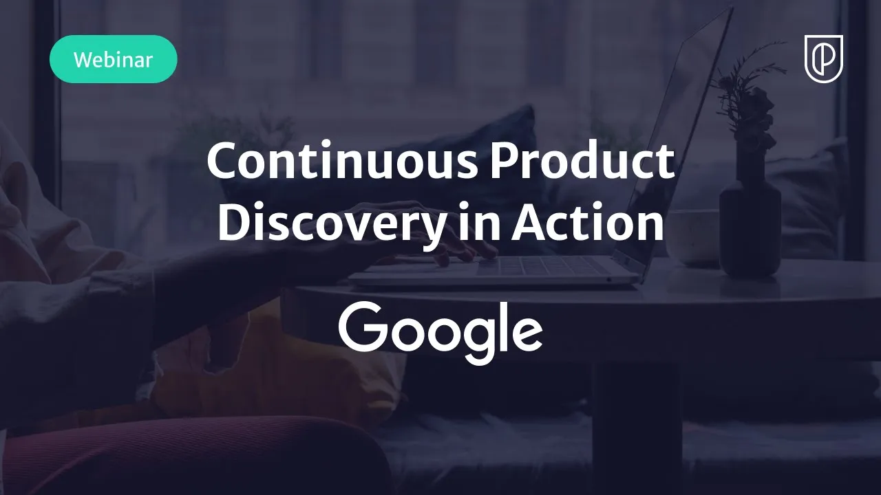 Webinar: Continuous Product Discovery in Action by Google Sr PM, Nesrine Changuel - YouTube thumbnail