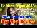 Lagu 💥Bước Qua Đời Nhau -Lá Xa Lìa Cành -Nhạc Sống Hà Tây Hay Nhất Bốc Lửa Bass Cực Đỉnh- Organ Tuấn Linh