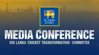 🔴 LIVE - Media Briefing | Sri Lanka Cricket Transformation Committee