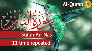 Download Surah An-Nas || surah An-Nas 11time repeat|| @misharyalafasy MP3