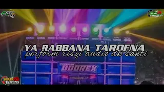 Download DJ YA RABBANA TAROFNA||jinggle risqi audio dk santi. MP3