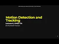 Computer Vision Lecture 6 - Motion Detection and Tracking