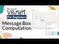 MESSAGE BOX COMPUTATION Visual Basic Net for Beginners