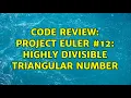 Code Review Project Euler Highly divisible triangular number