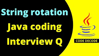 Most Common Core Java String Coding Interview Question Leetcode String Rotation Code Decode