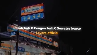 Download Rasah Bali X Pengen Bali X Sewates Konco - Lavora Official (Lyrics) MP3