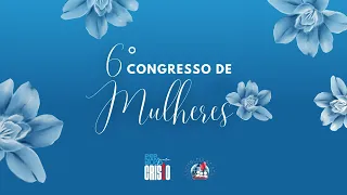 CONTINUAÇÃO - AO VIVO | ABERTURA 6° CONGRESSO DE MULHERES - IEADPE FILIAL EM IPUBI