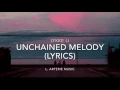 Lykke Li • Unchained Melody (Lyrics)