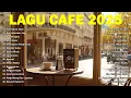 Download Lagu Album ACOUSTIC CAFE RELAXING 2025 LAGU CAFE PALING SANTAI 2025