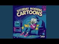 Saturday Morning Cartoons
