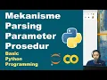 Mekanisme Parsing Parameter pada Prosedur Basic Python Pemrograman Dasar Python Part 27