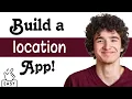 How to build an app with a location feature