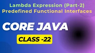 Core Java Class 22 Lambda Expression Part-2 Pre-Defined Functional Interfaces