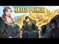 When the MOST HATED PRINCE Tries to Retire But Accidentally Builds an UNSTOPPABLE KINGDOM