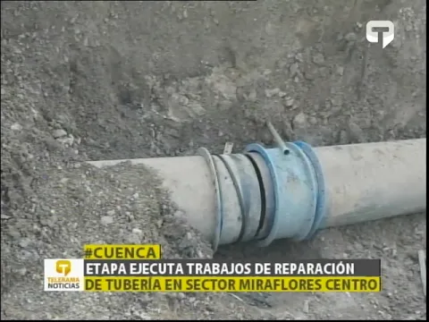 ETAPA ejecuta trabajos de reparación de tubería en sector Miraflores Centro