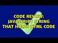 Code Review JavaScript string that holds HTML code 4 Solutions