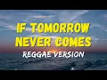 IF TOMORROW NEVER COMES - REGGAE REMIX [[ DJ SOYMIX ]]