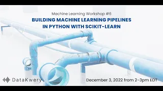 Building Machine Learning Pipelines in Python with Scikit-learn