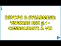 DevOps SysAdmins Vmware ESX 5 1 - Consolidate a VM