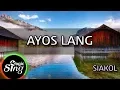 Download Lagu [MAGICSING Karaoke] SIAKOL_AYOS LANG karaoke | Tagalog