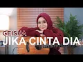 Lagu GEISHA - JIKA CINTA DIA (COVER BY REGITA ECHA)