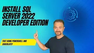 How to Install Microsoft SQL Server 2022 Developer Edition Using Powershell and Chocolatey