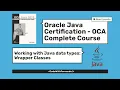 Oracle Java Certification - OCA Complete Guide Wrapper Classes Part II