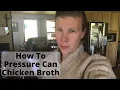 How to Pressure Can Homemade Chicken Broth Recipe