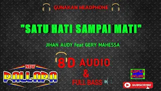 8d audio satu hati sampai mati jihan audy feat gery mahessa new pallapa dangdut koplo