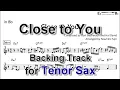 Download Lagu Close to You - Backing Track with Sheet Music for Tenor Sax