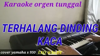 Download TERHALANG DINDING KACA / COVER KEYBOARD YAMAHA S950 / KARAOKE / LEO WALDY MP3