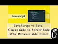JavaScript vs Java Client-Side vs Server-Side Why Browsers Run JS First