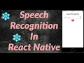 How to do Speech Recognition in React Native Voice Recording Voice Typing By Gulsher Khan